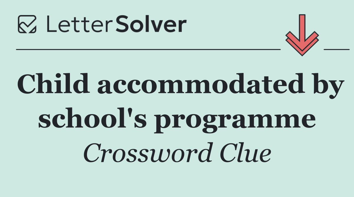 Child accommodated by school's programme