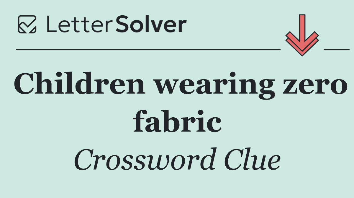Children wearing zero fabric