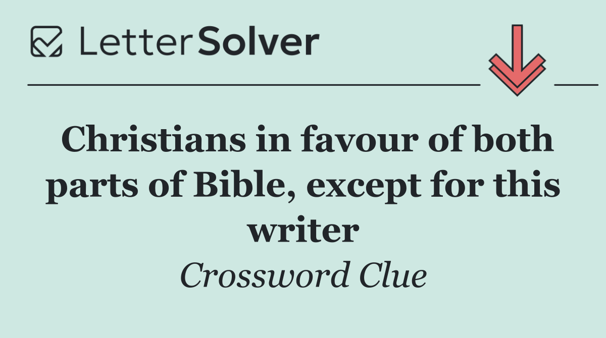 Christians in favour of both parts of Bible, except for this writer