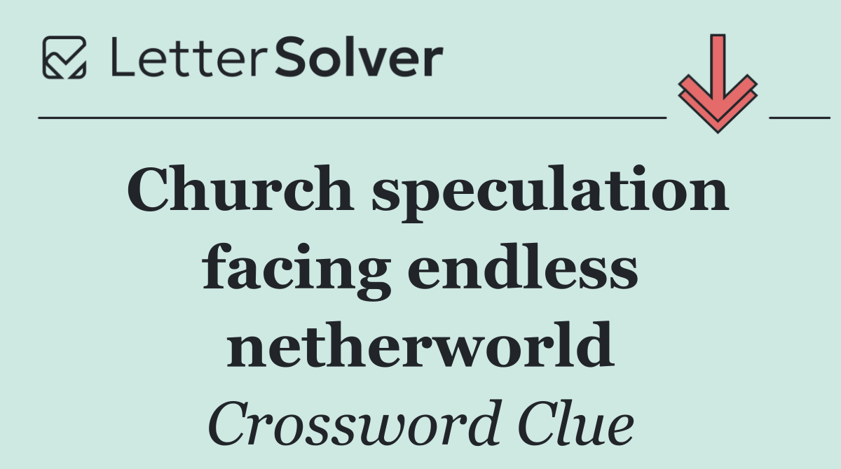 Church speculation facing endless netherworld