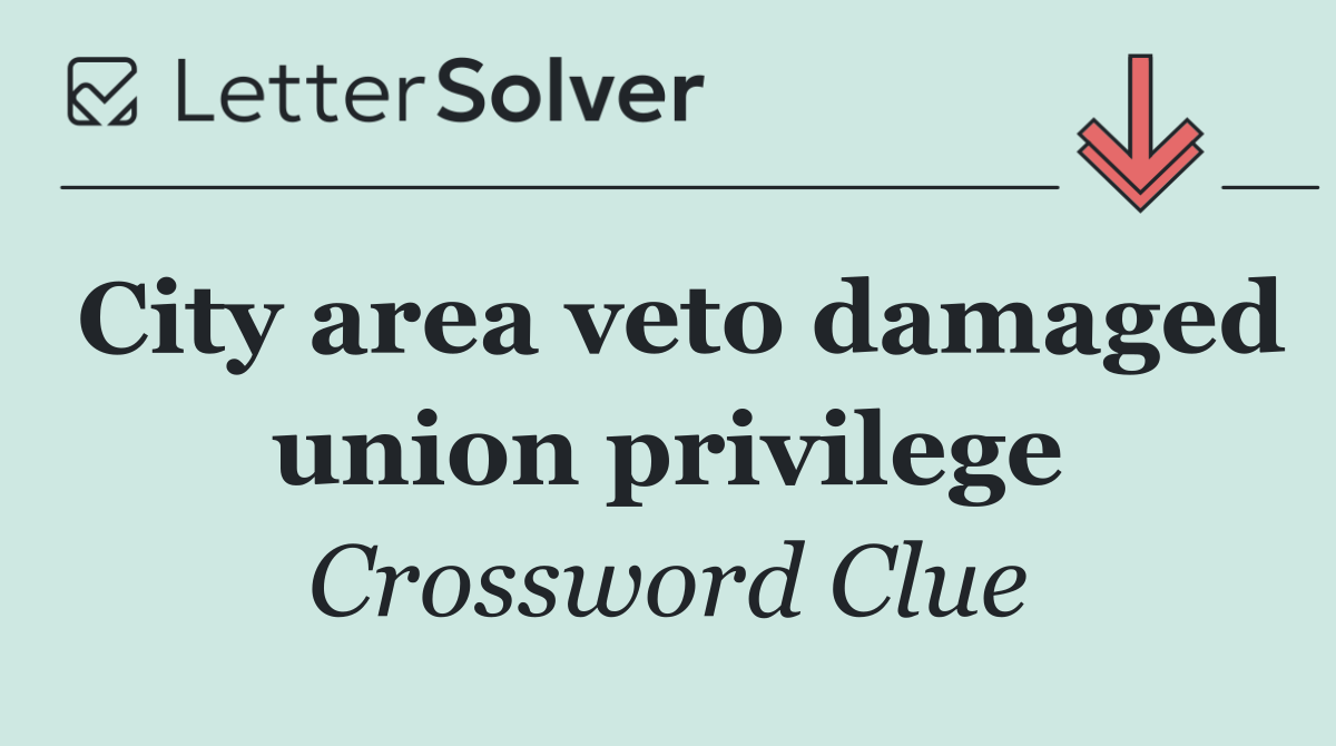City area veto damaged union privilege