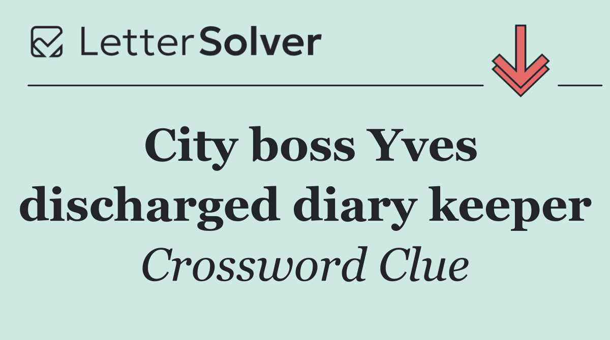City boss Yves discharged diary keeper