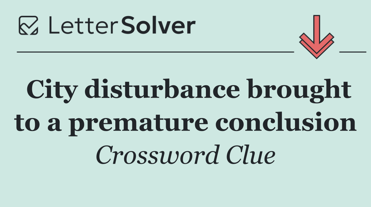 City disturbance brought to a premature conclusion