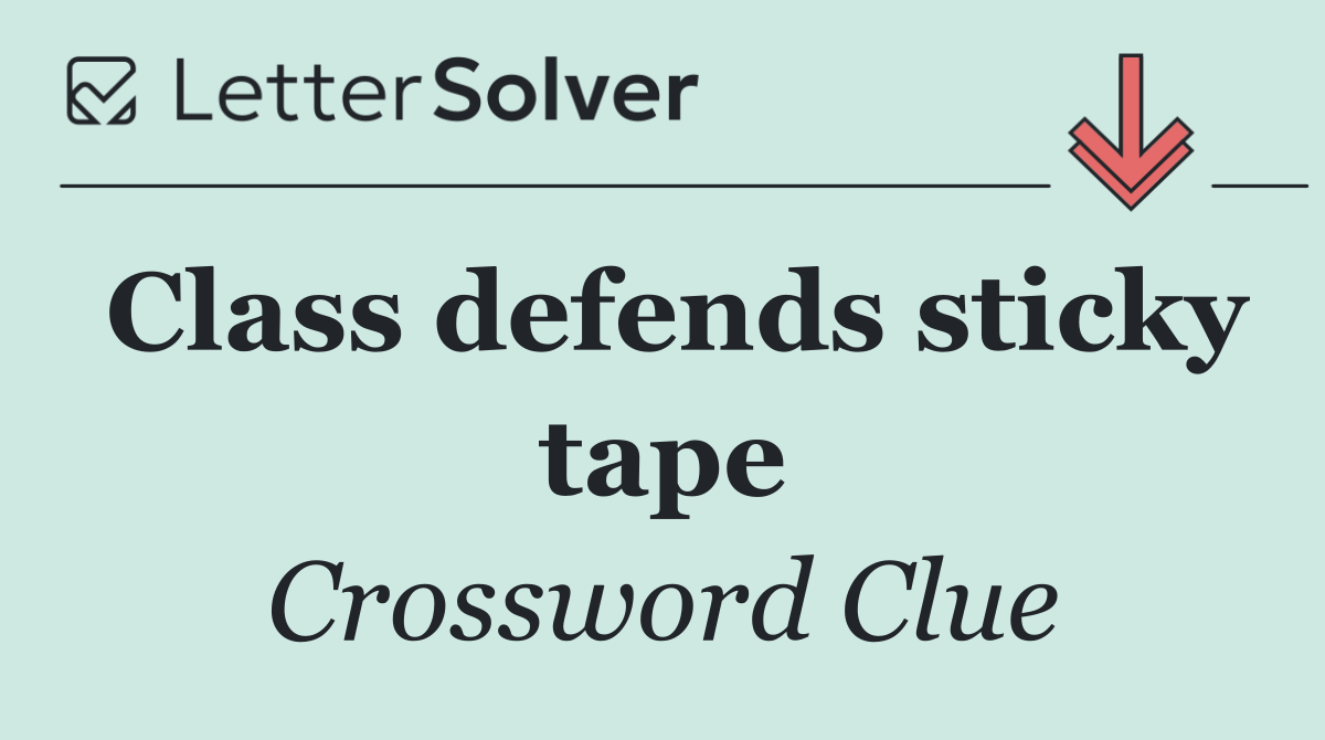 Class defends sticky tape