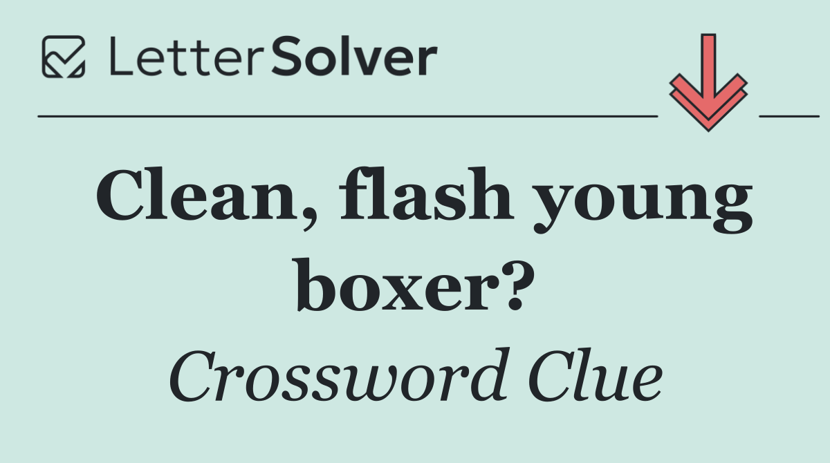 Clean, flash young boxer?