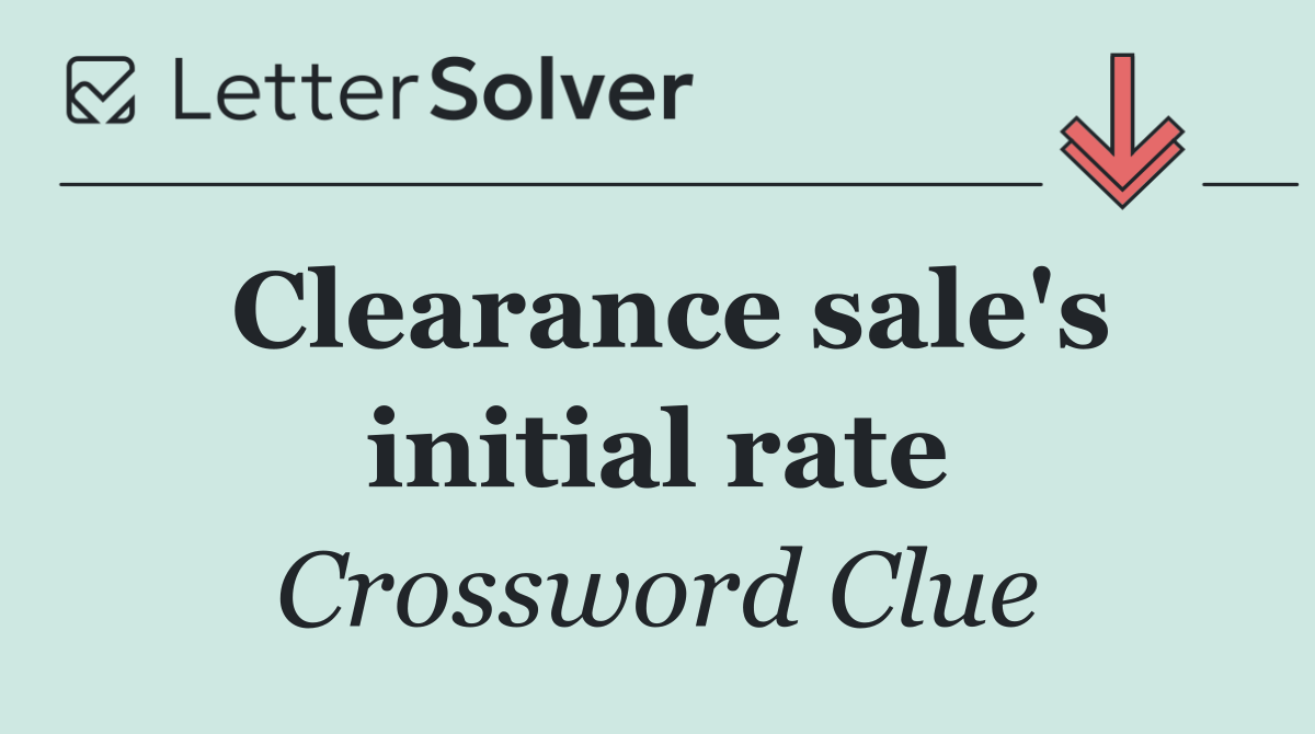Clearance sale's initial rate
