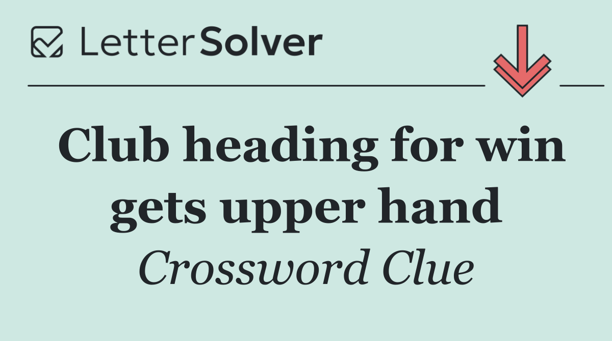 Club heading for win gets upper hand