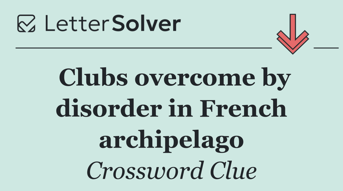 Clubs overcome by disorder in French archipelago