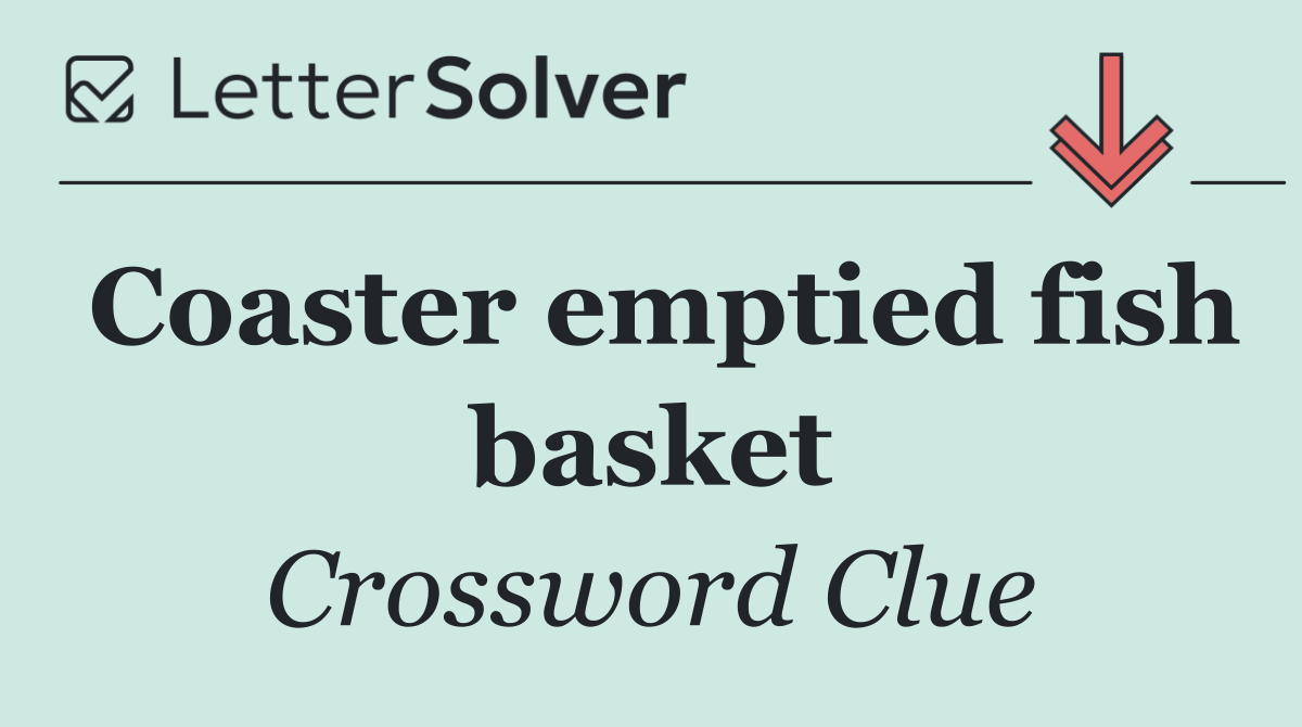 Coaster emptied fish basket