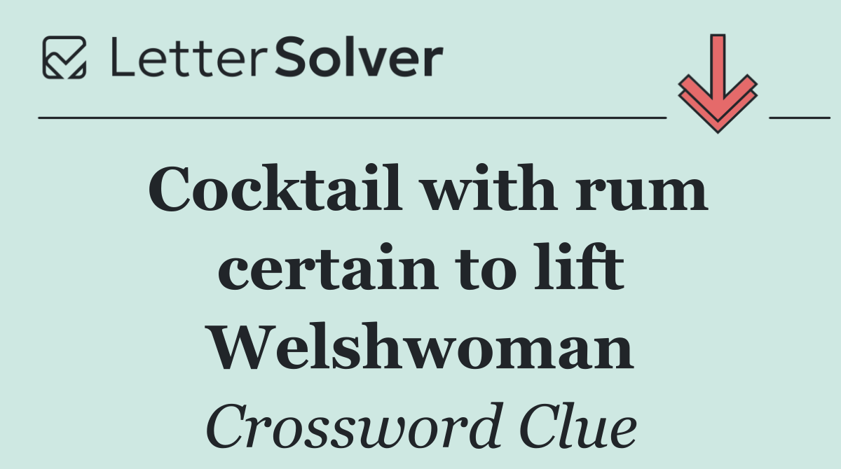 Cocktail with rum certain to lift Welshwoman