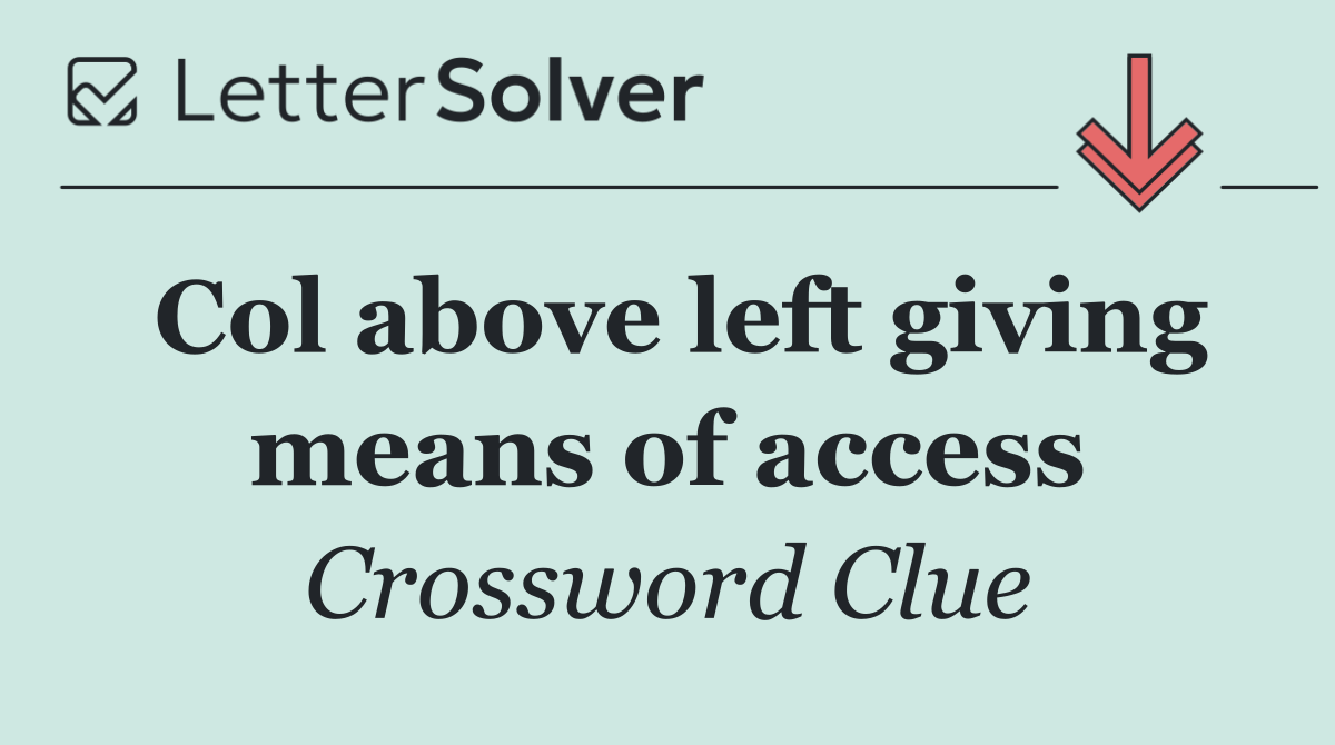 Col above left giving means of access