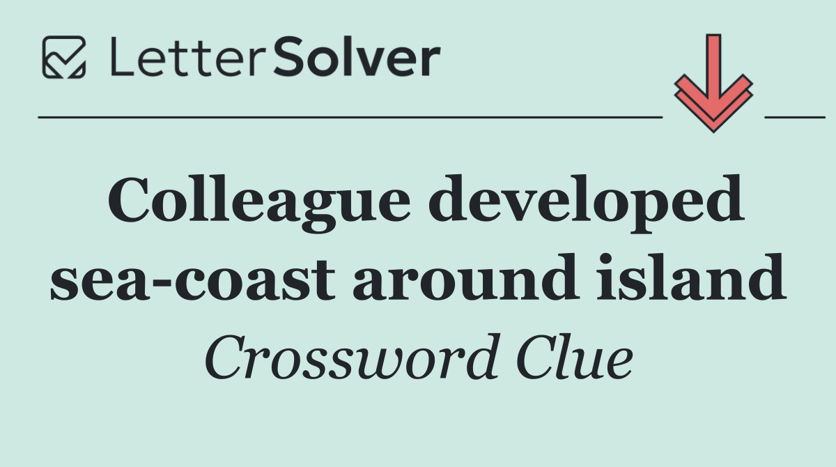 Colleague developed sea coast around island