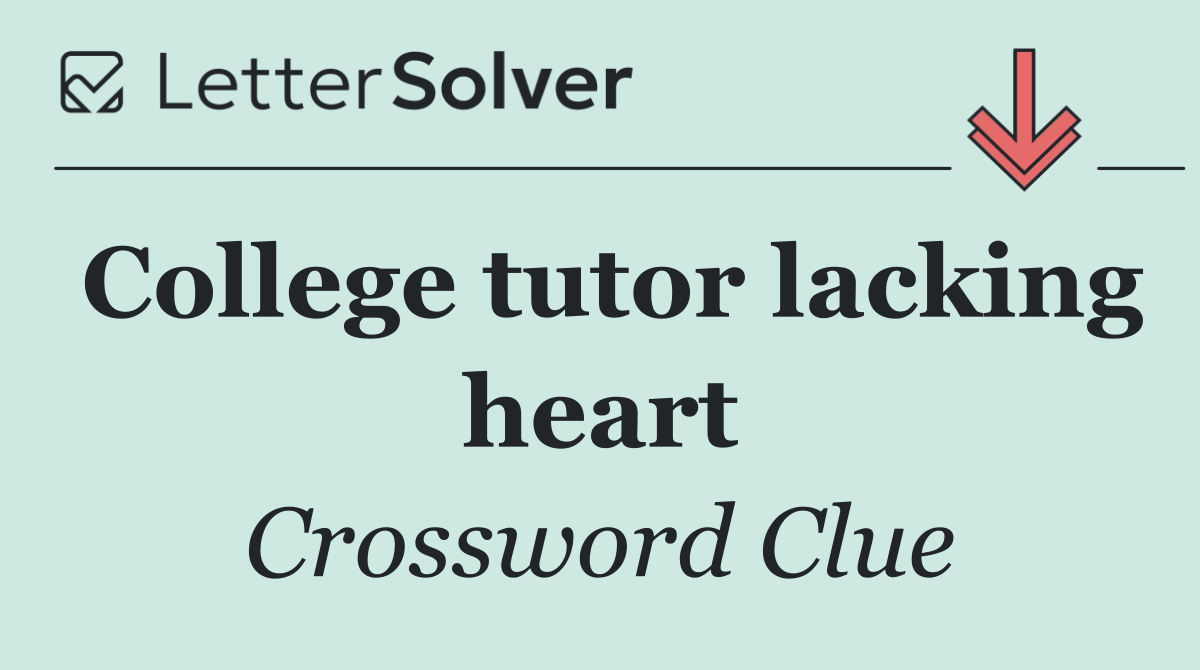 College tutor lacking heart