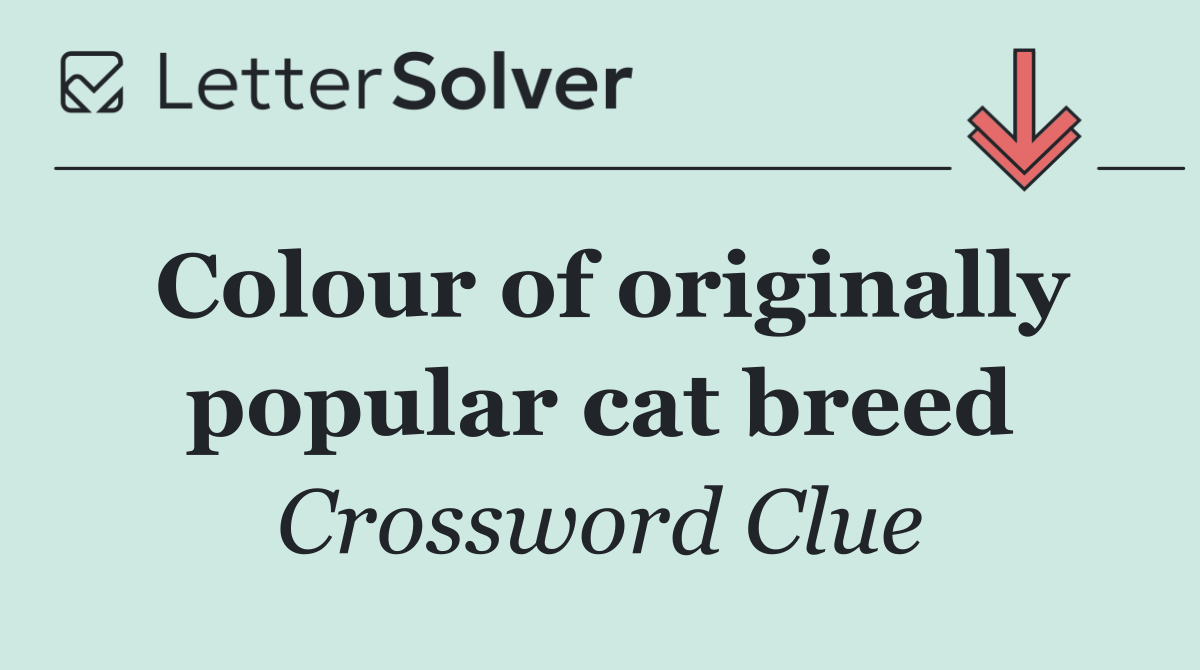 Colour of originally popular cat breed