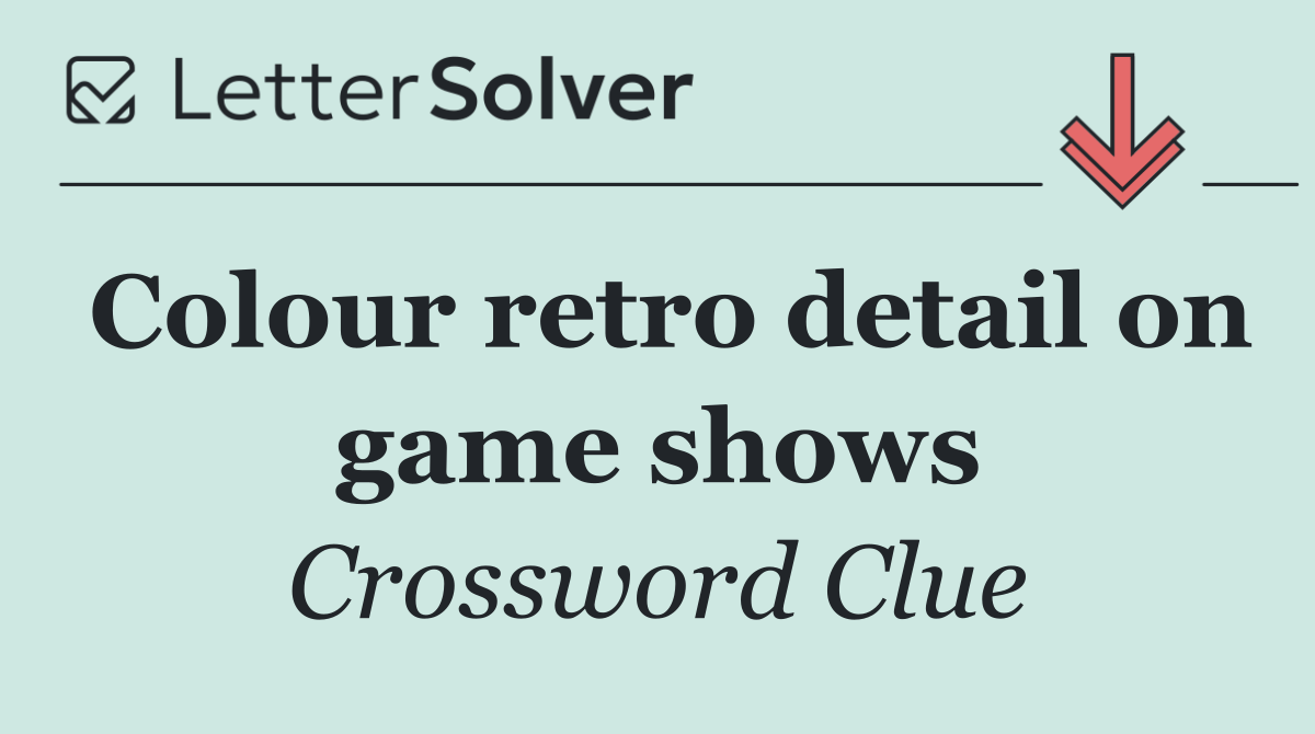 Colour retro detail on game shows
