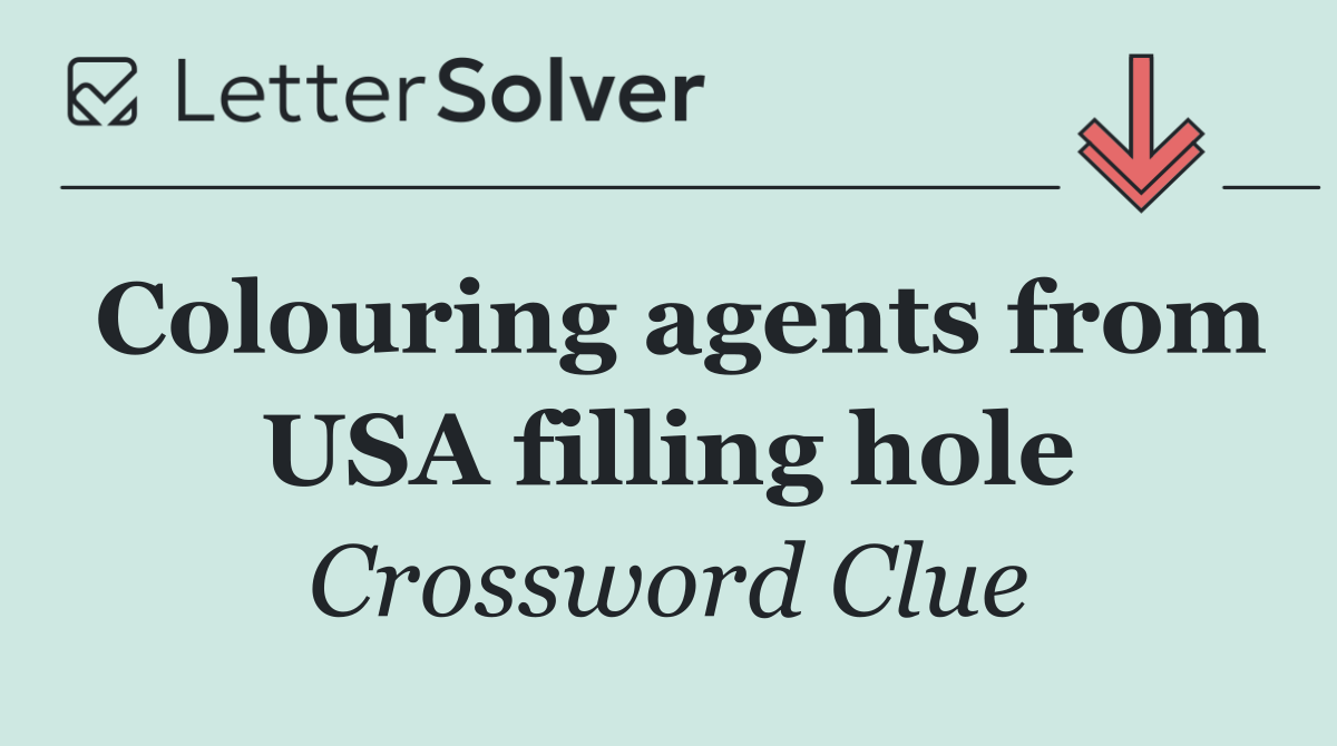 Colouring agents from USA filling hole
