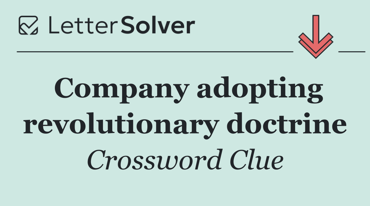 Company adopting revolutionary doctrine