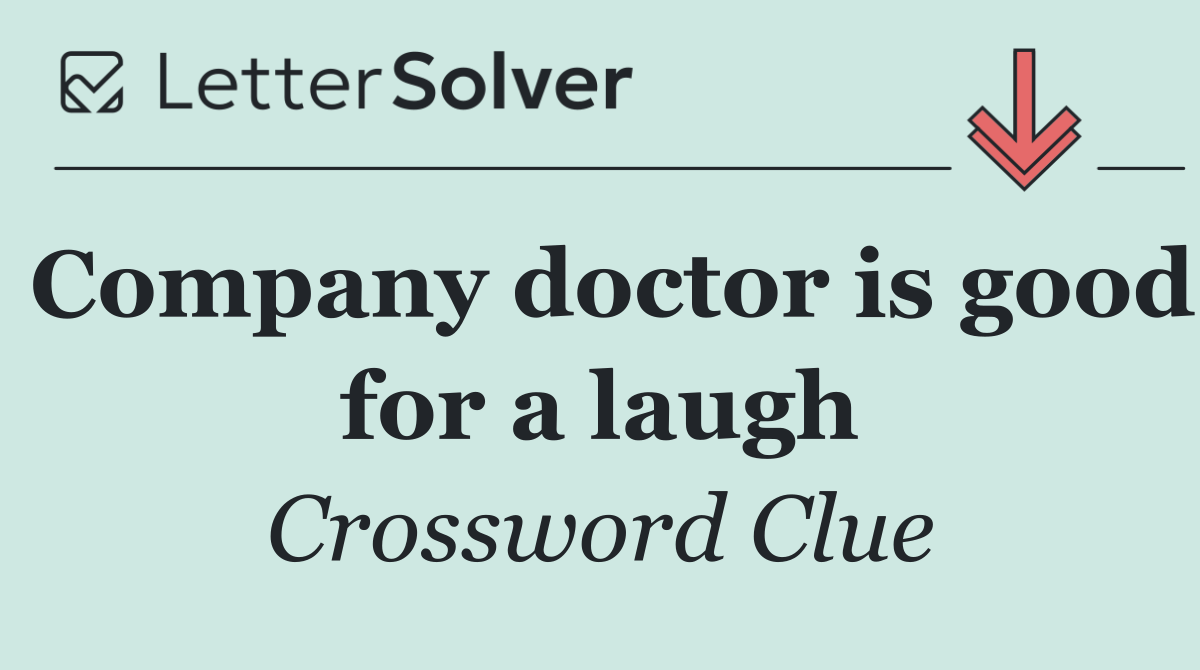 Company doctor is good for a laugh