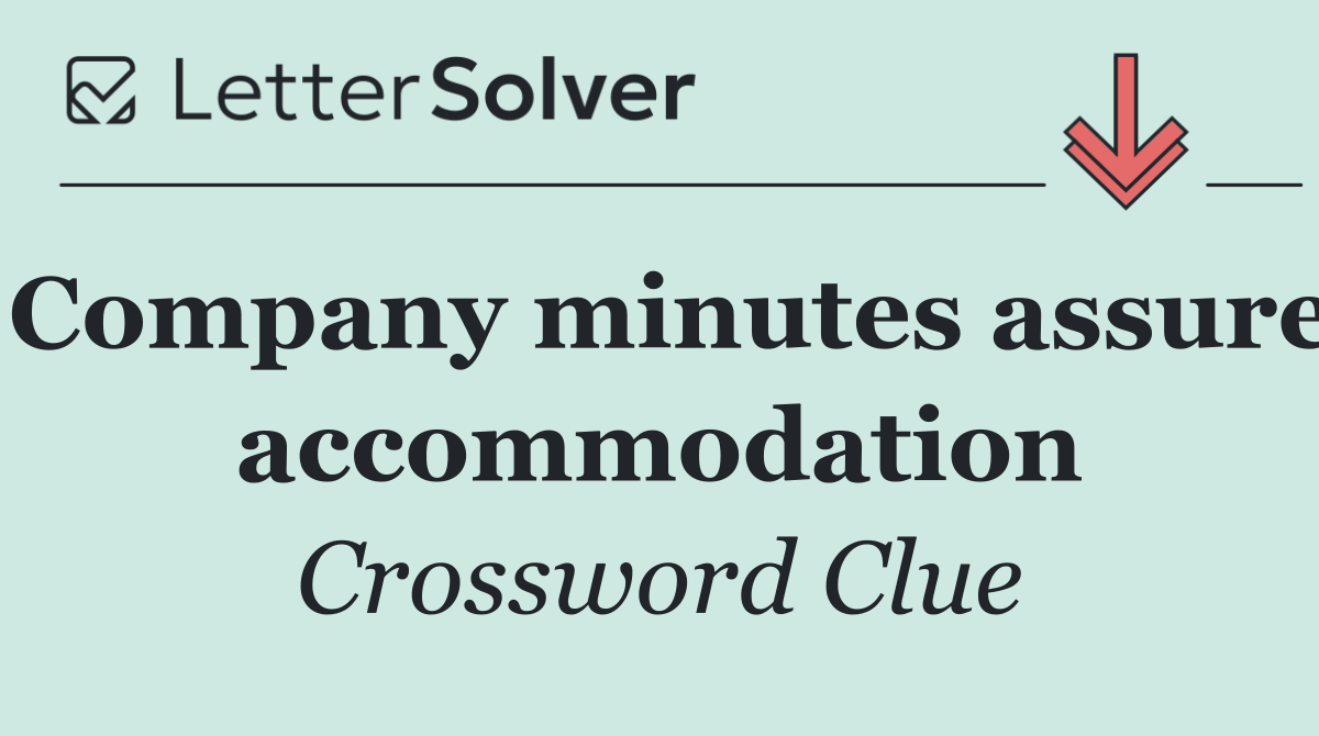 Company minutes assure accommodation