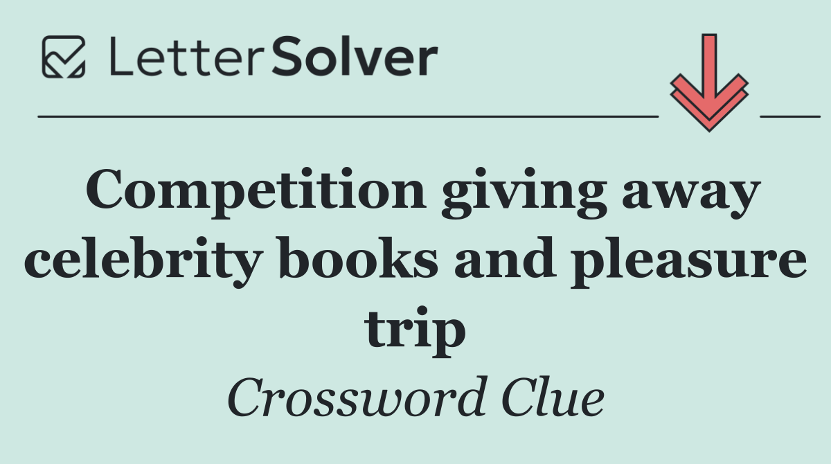 Competition giving away celebrity books and pleasure trip