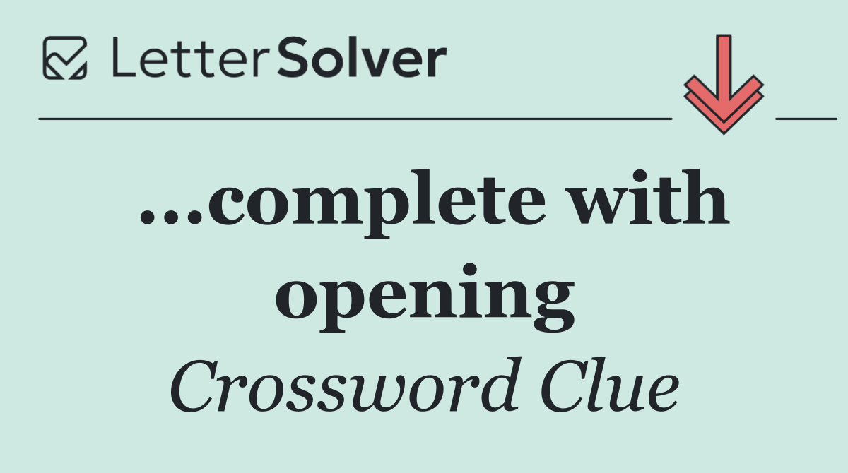 ...complete with opening