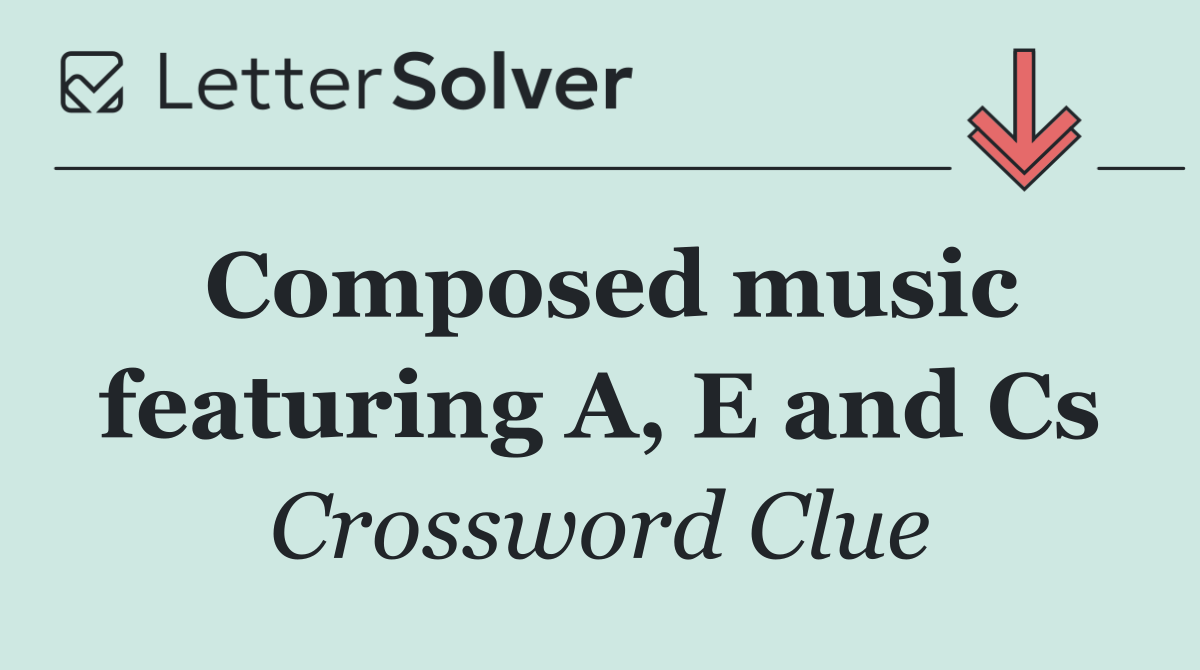 Composed music featuring A, E and Cs