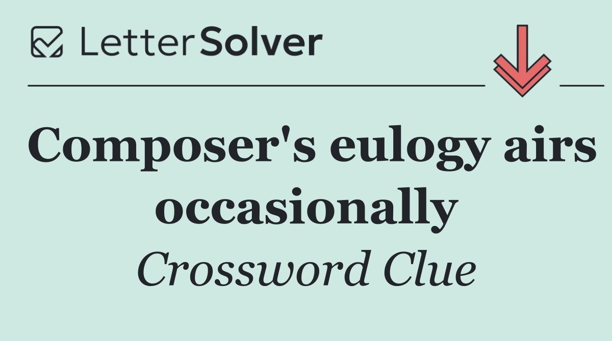 Composer's eulogy airs occasionally