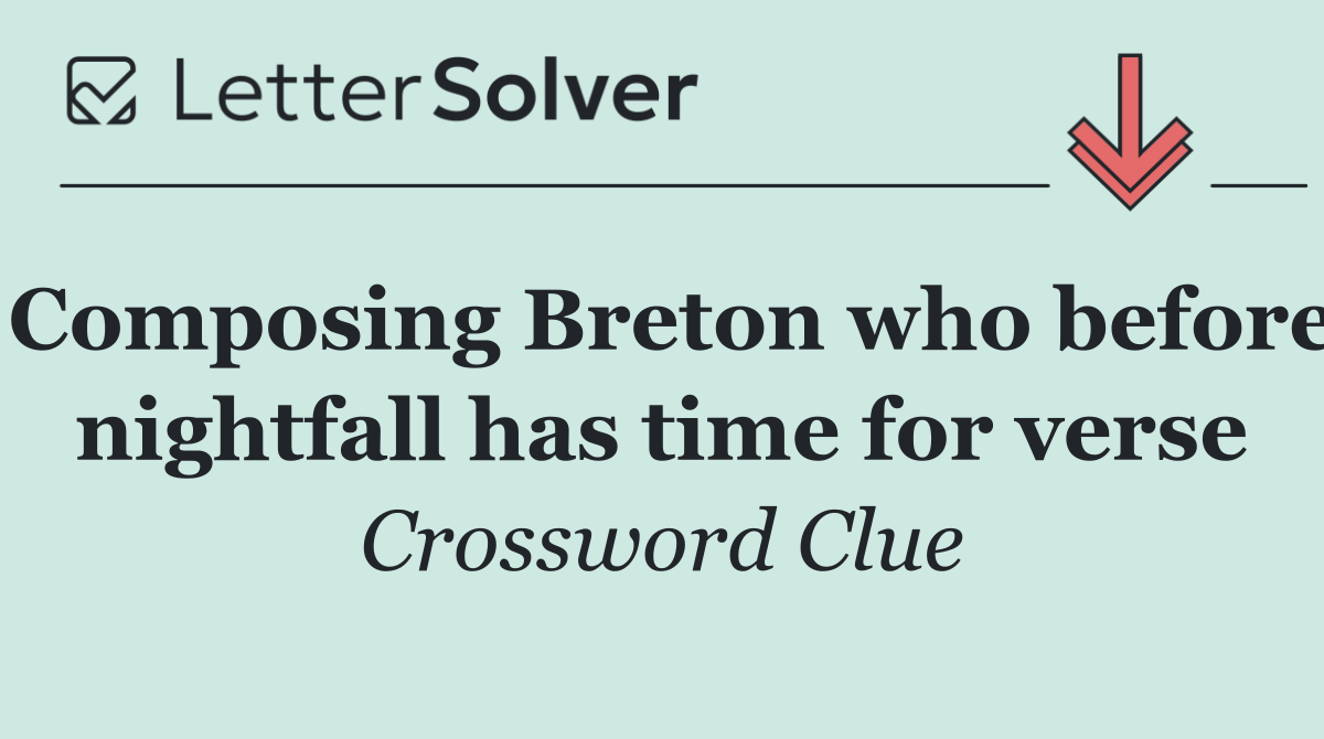 Composing Breton who before nightfall has time for verse