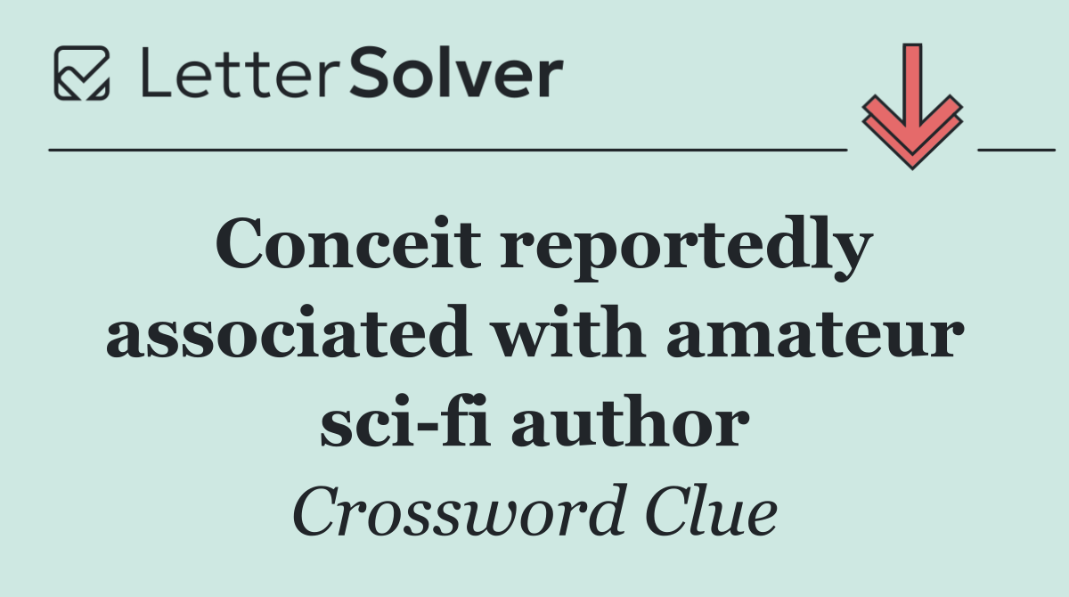 Conceit reportedly associated with amateur sci fi author