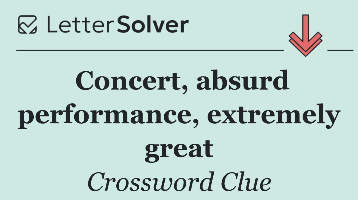 Concert, absurd performance, extremely great