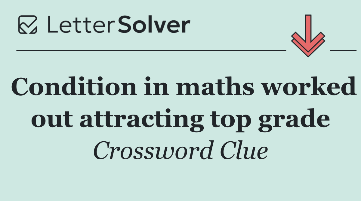 Condition in maths worked out attracting top grade
