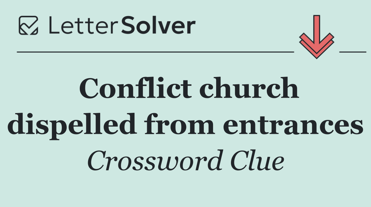 Conflict church dispelled from entrances
