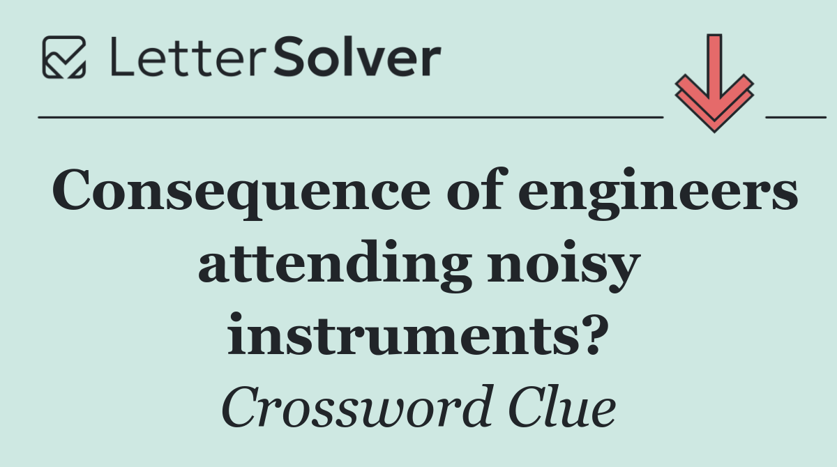 Consequence of engineers attending noisy instruments?