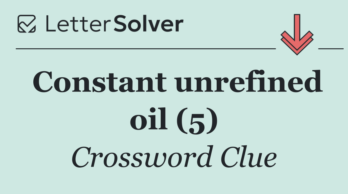 Constant unrefined oil (5)