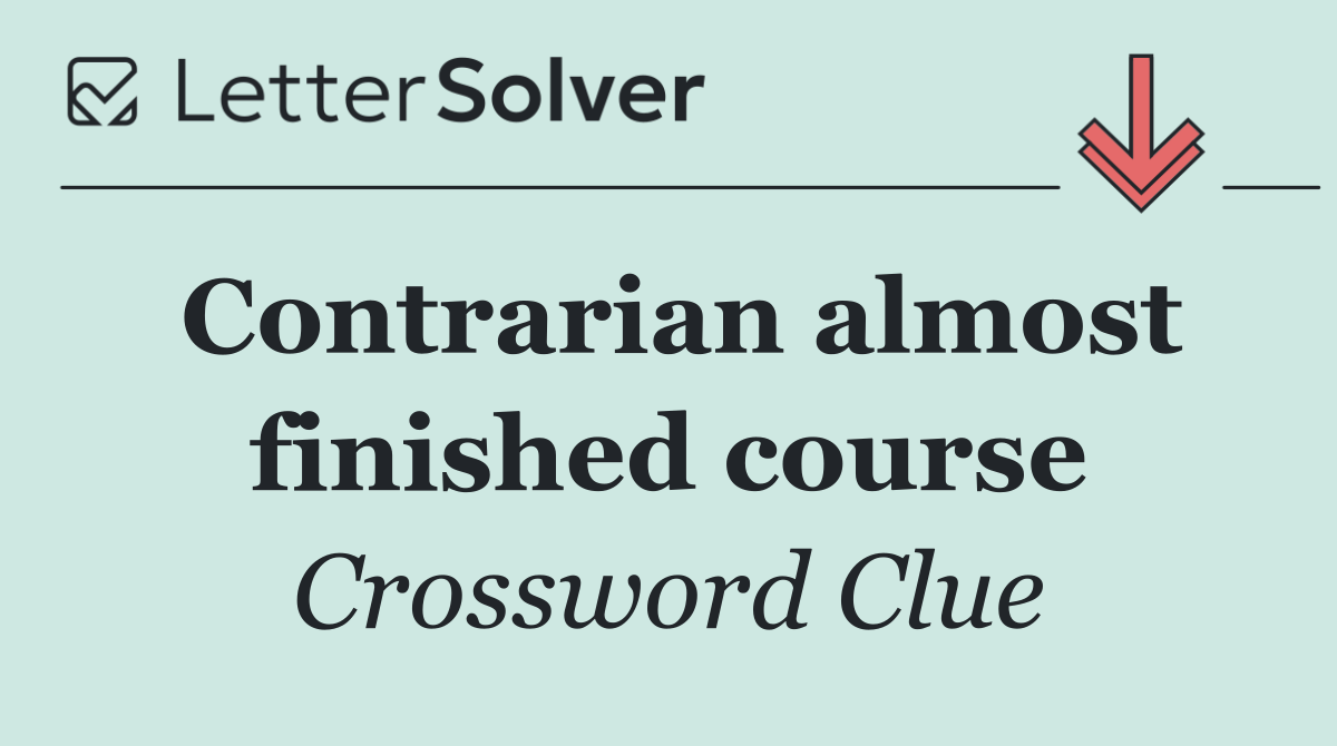 Contrarian almost finished course