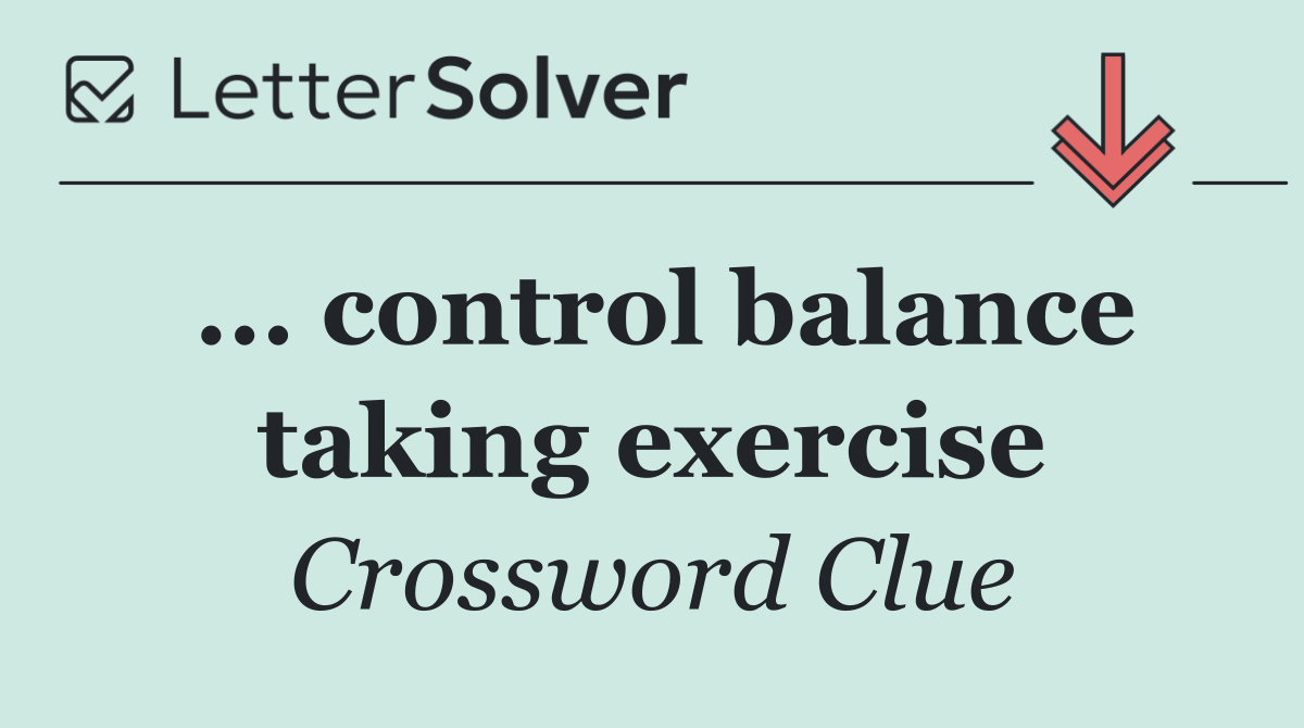 ... control balance taking exercise