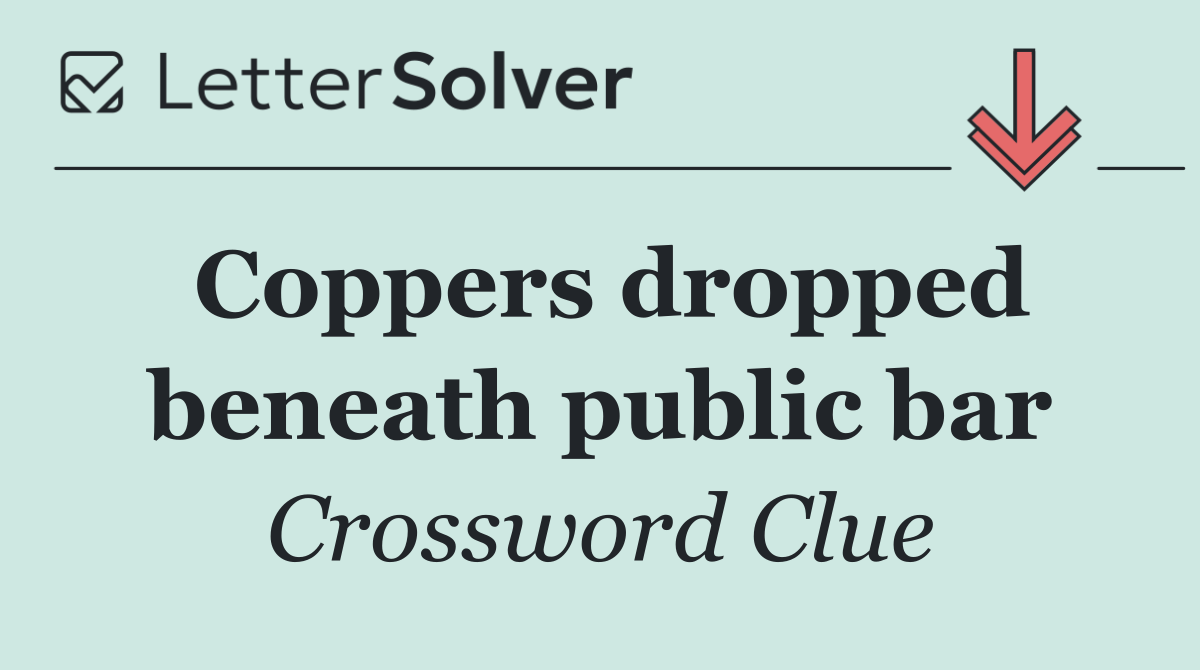 Coppers dropped beneath public bar