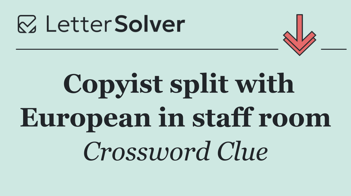 Copyist split with European in staff room