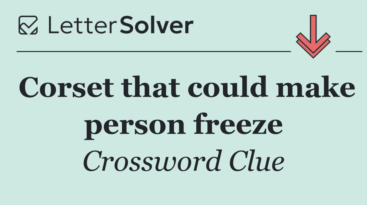 Corset that could make person freeze