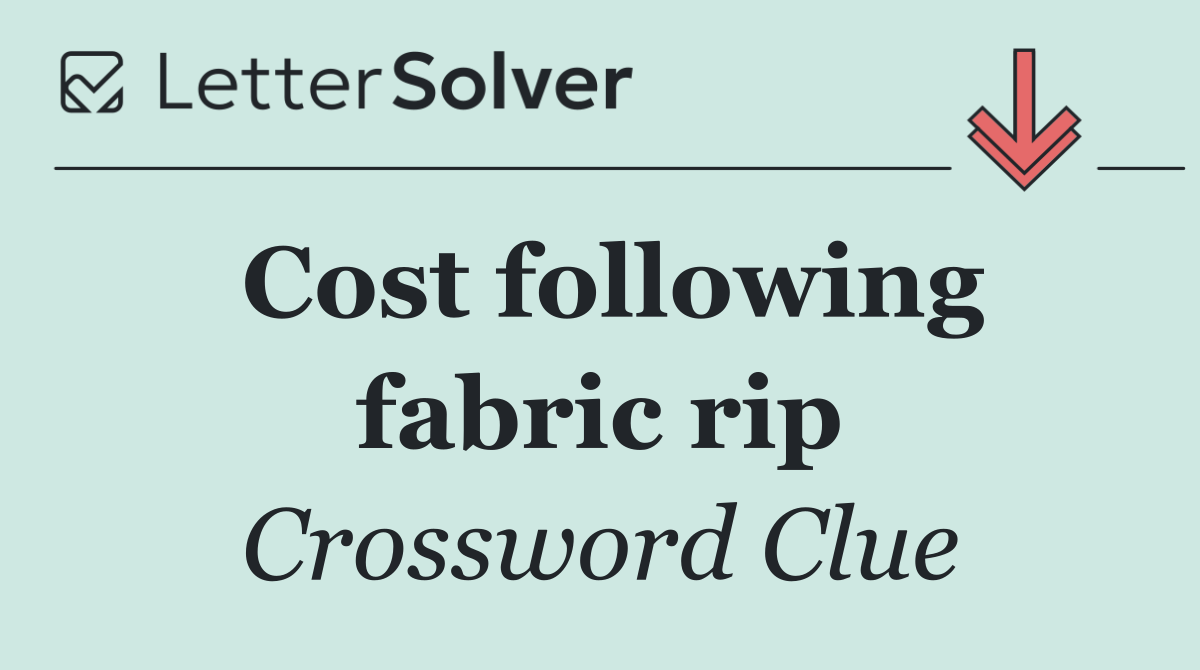 Cost following fabric rip