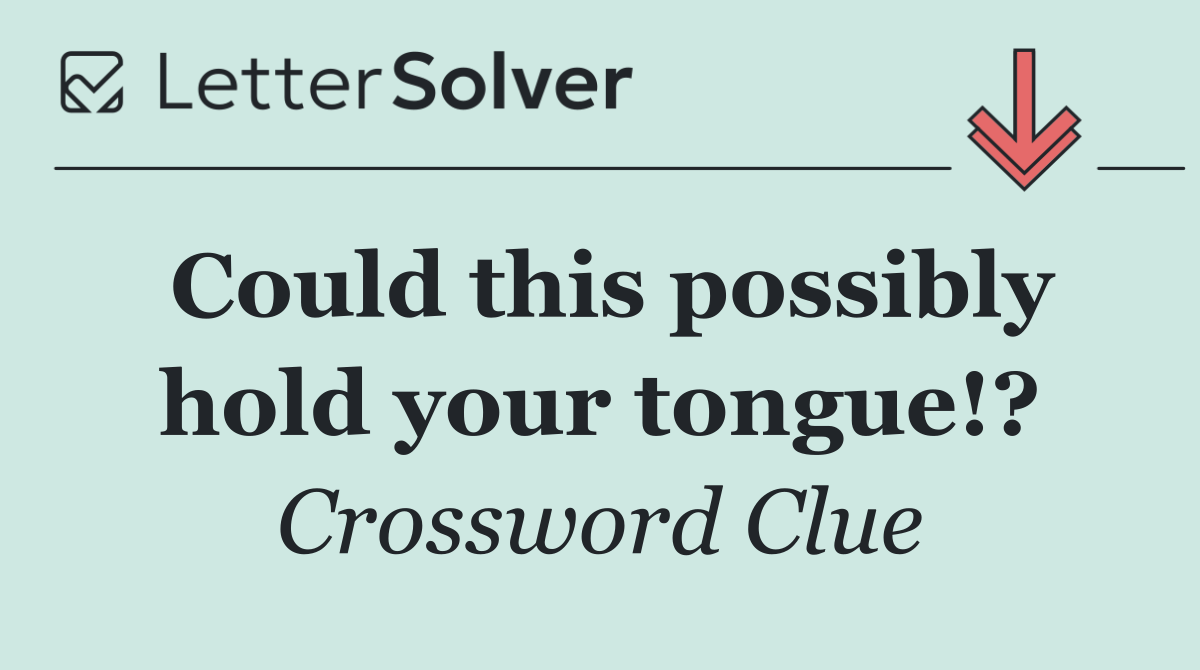 Could this possibly hold your tongue!?