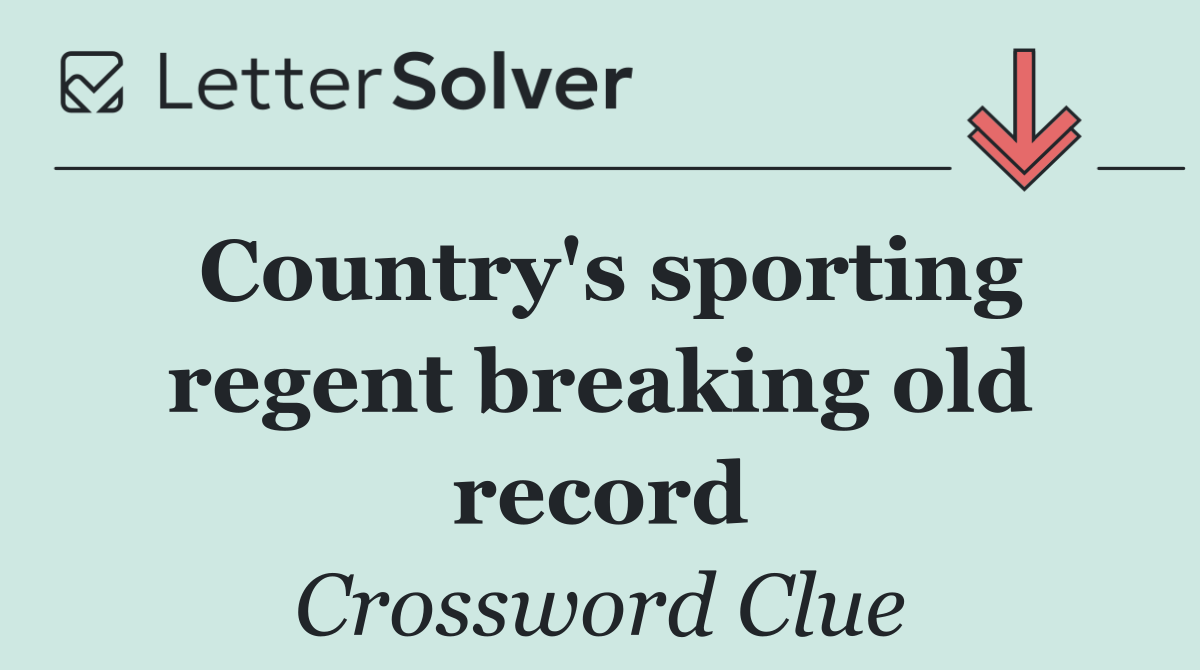 Country's sporting regent breaking old record