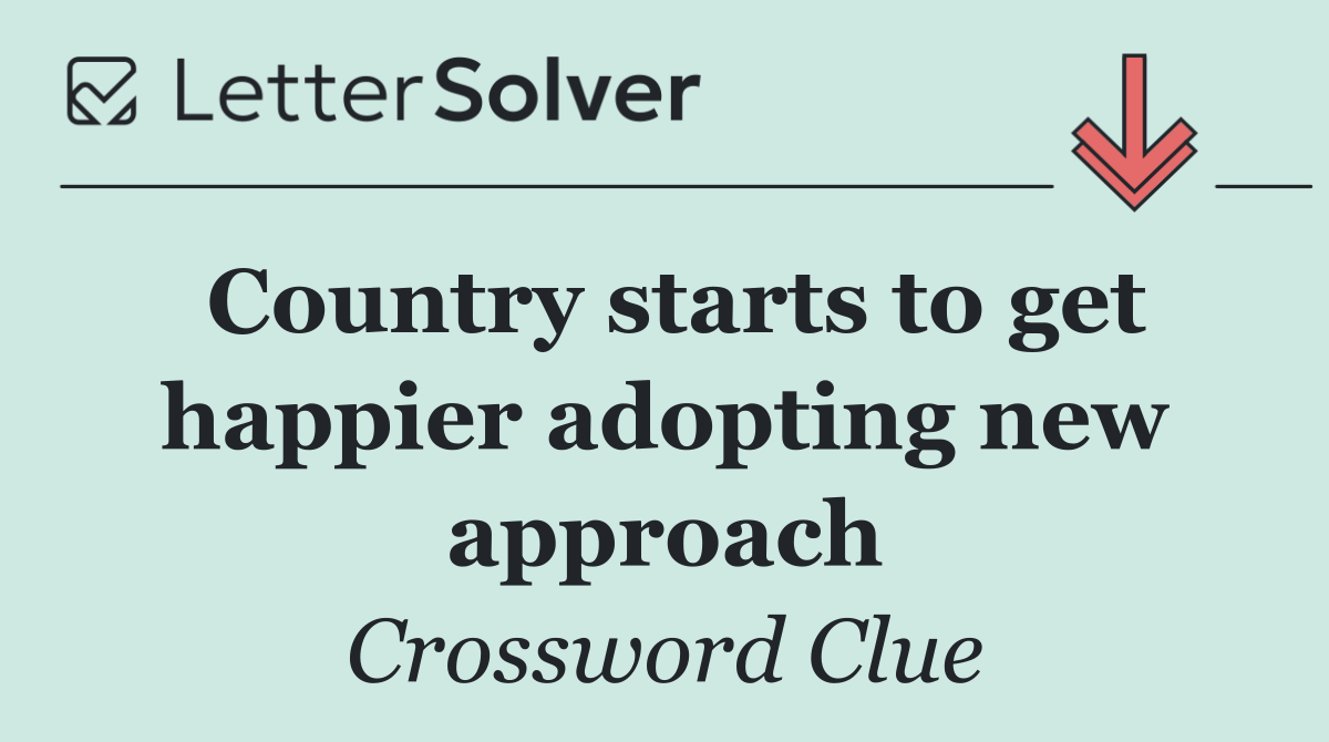 Country starts to get happier adopting new approach