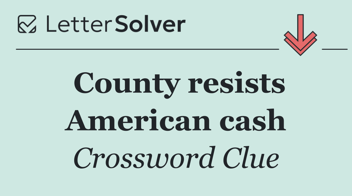 County resists American cash