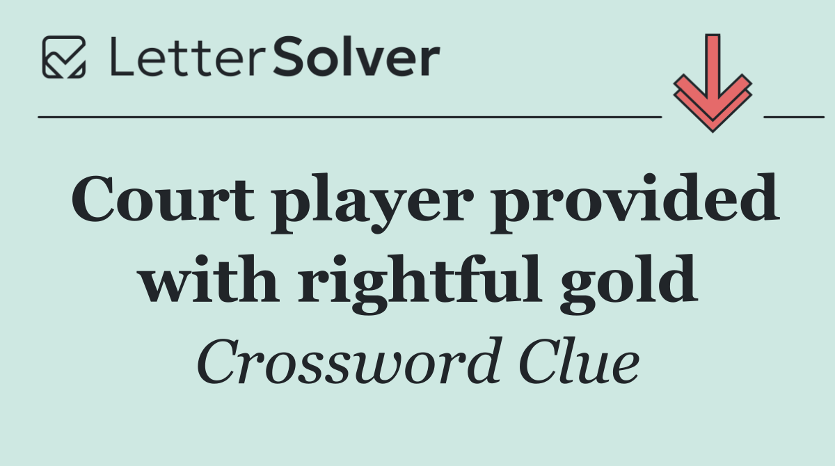 Court player provided with rightful gold