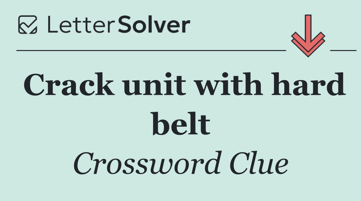 Crack unit with hard belt