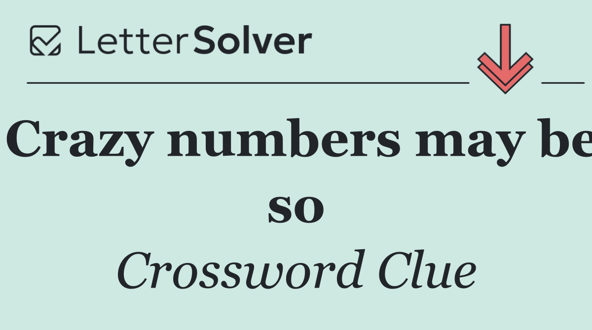 Crazy numbers may be so
