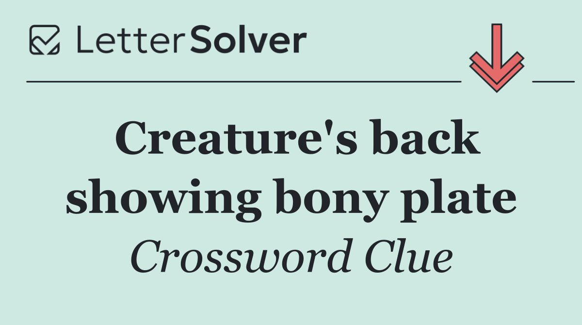 Creature's back showing bony plate