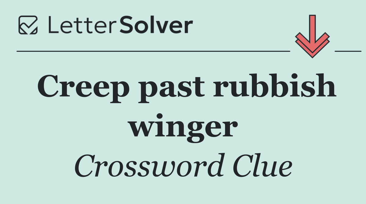 Creep past rubbish winger