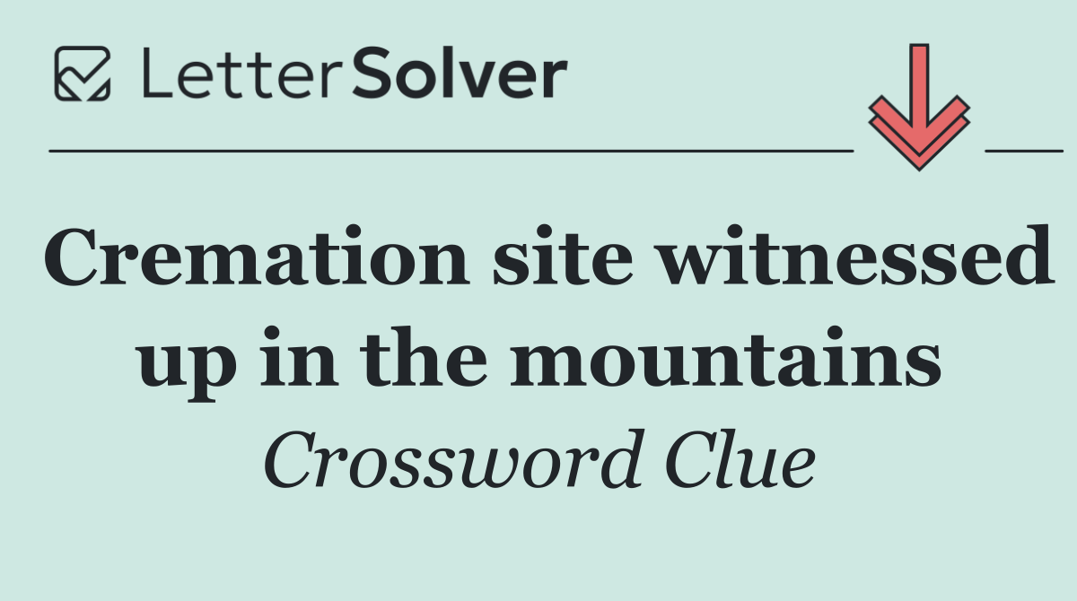 Cremation site witnessed up in the mountains